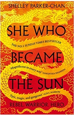 She Who Became the Sun: The Number One Sunday Times Bestseller (The Radiant Emperor, 1)